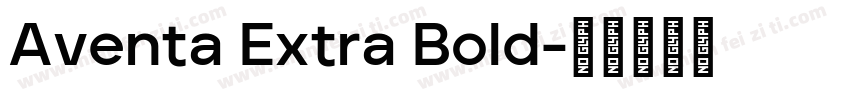 Aventa Extra Bold字体转换